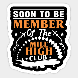 Soon to be a Member of the Mile High Club Sticker